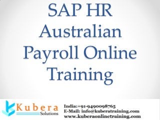 SAP HR
Australian
Payroll Online
Training
 