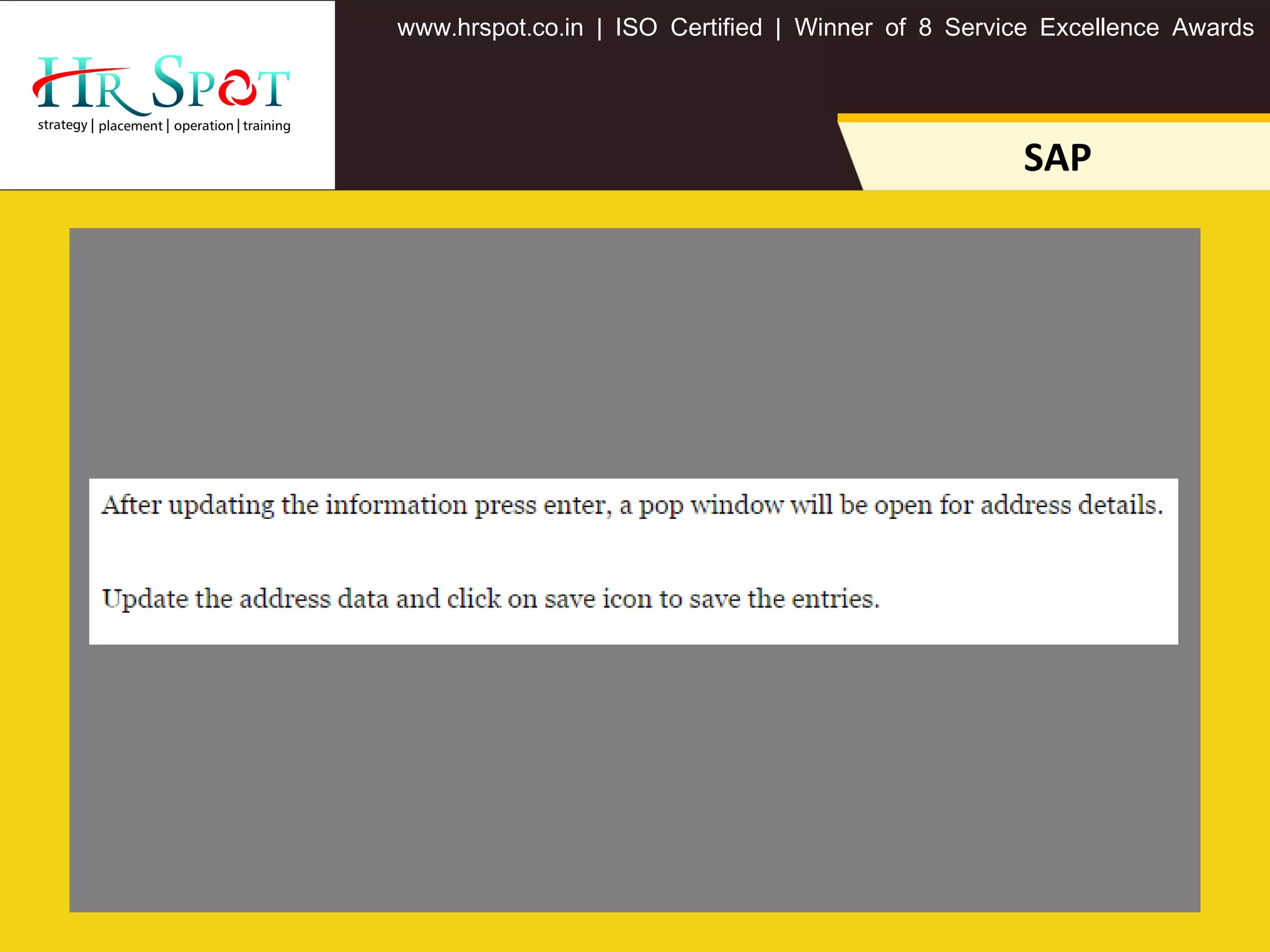 . . .www hrspot co in | ISO Certified | Winner of 8 Service Excellence Awards
SAP
 