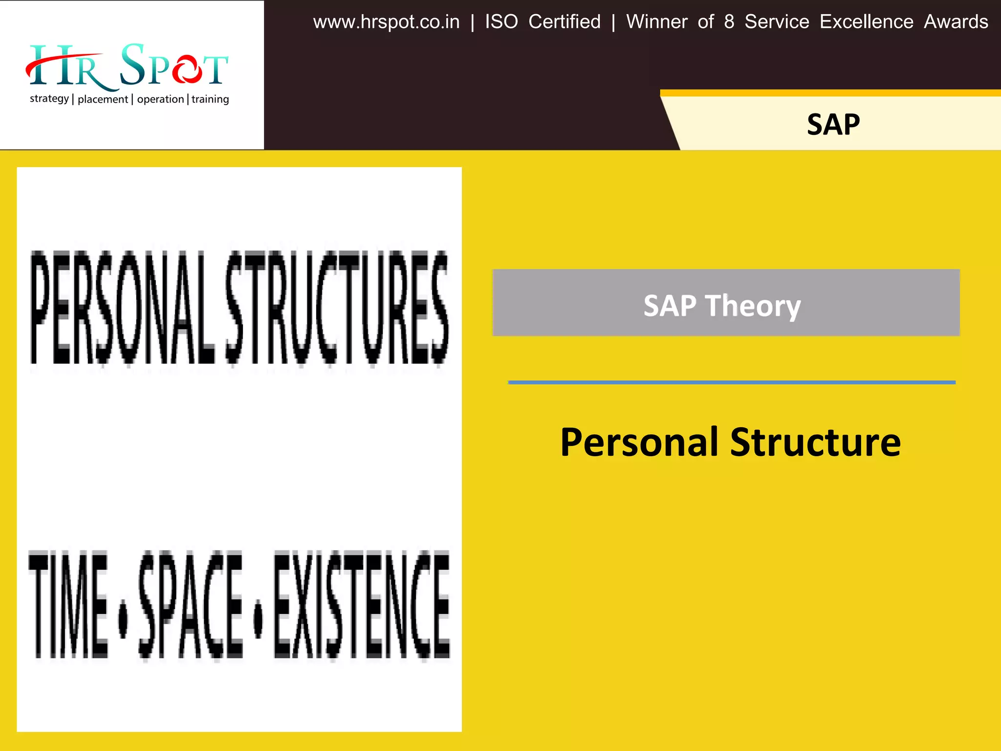 SAP Theory
. . .www hrspot co in | ISO Certified | Winner of 8 Service Excellence Awards
SAP
Personal Structure
 