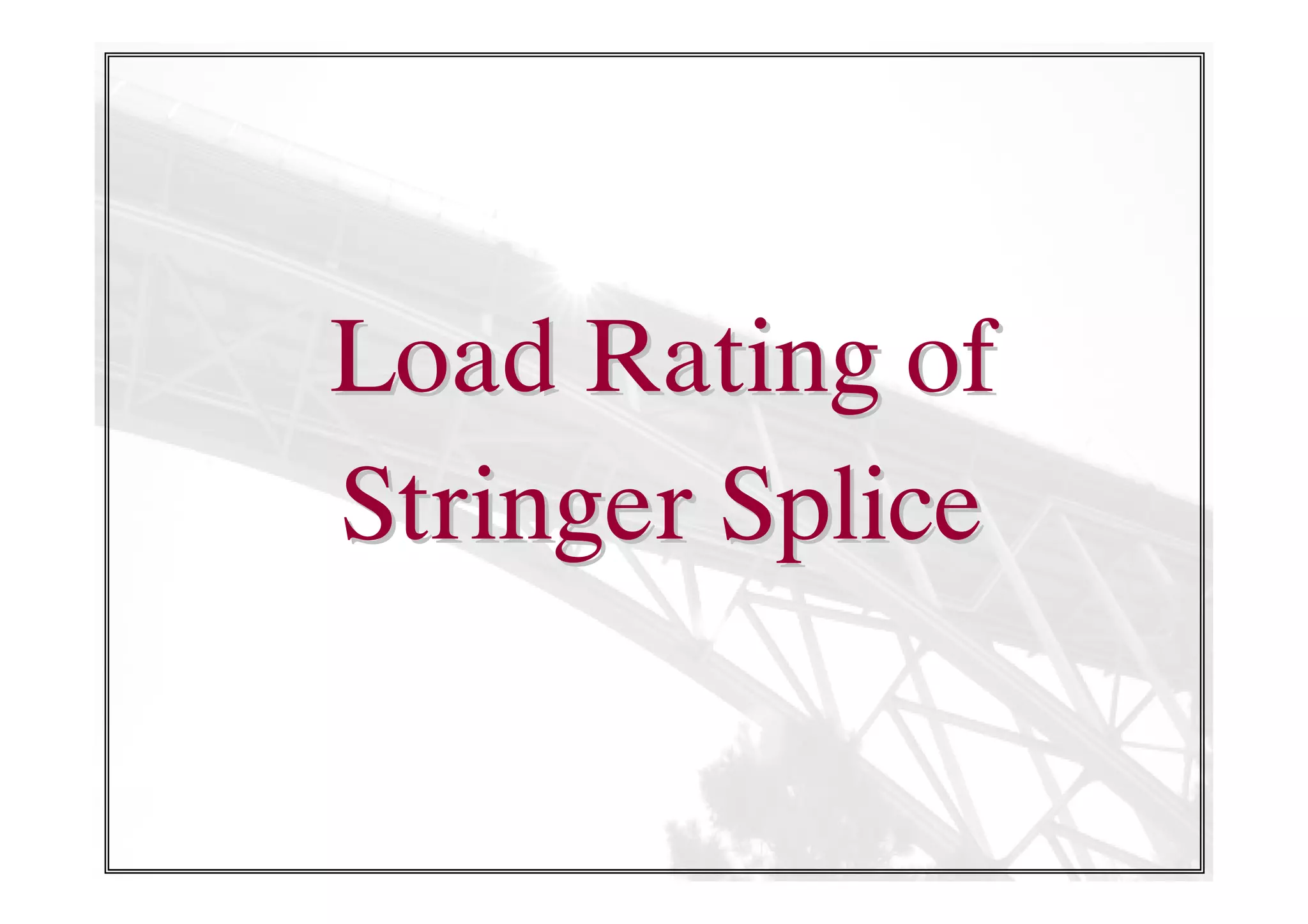 Load Rating of
Stringer Splice

 