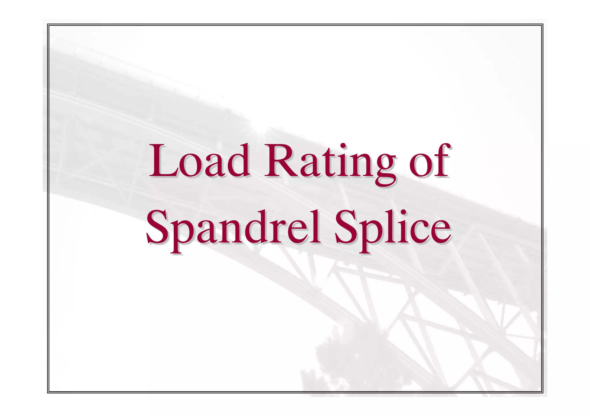 Load Rating of
Spandrel Splice

 