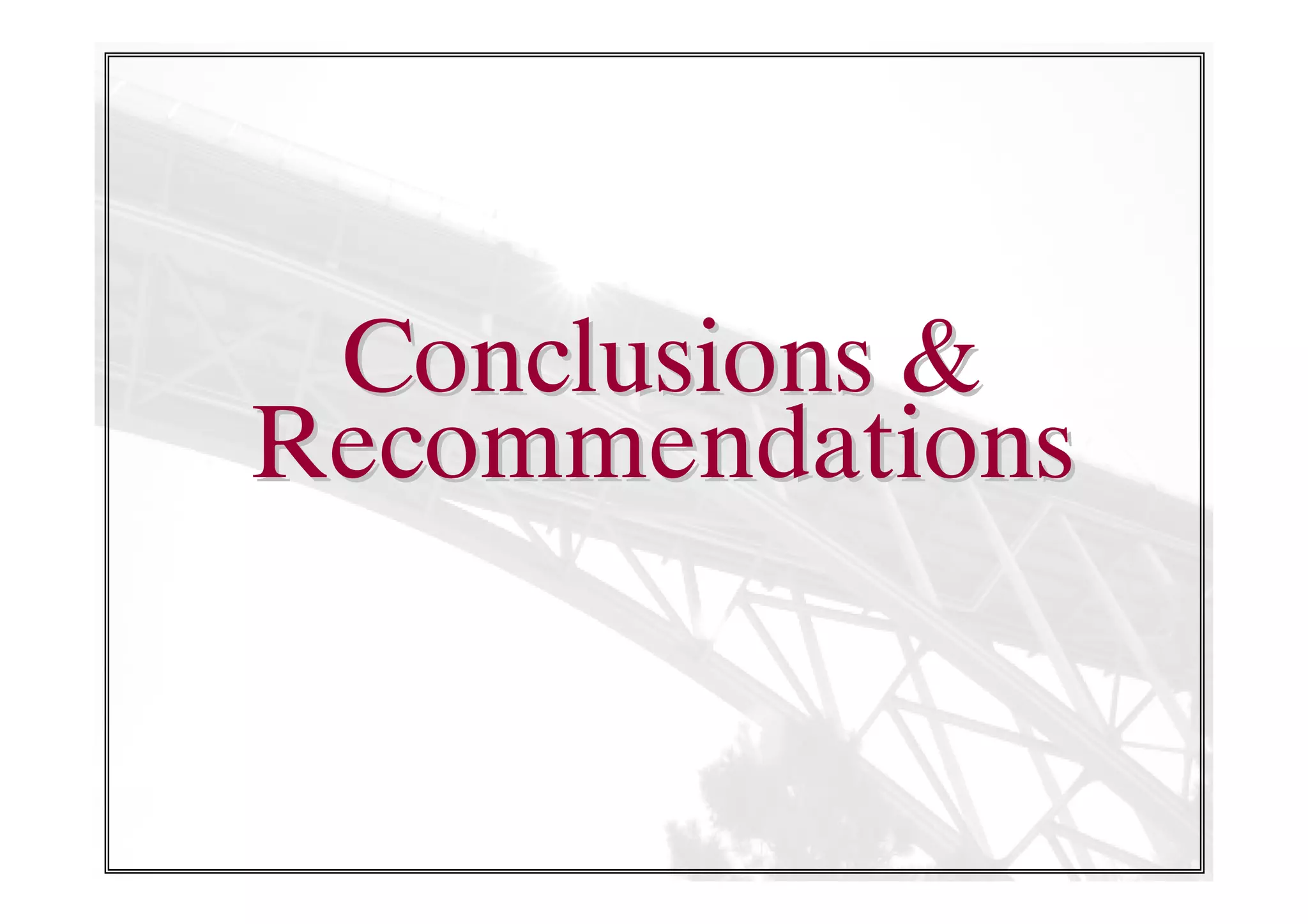 Conclusions &
Recommendations

 