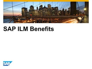 SAP ILM Benefits
 