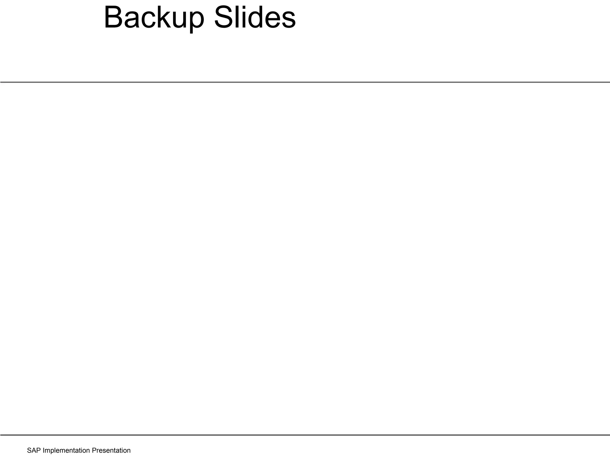 Backup Slides SAP Implementation Presentation 