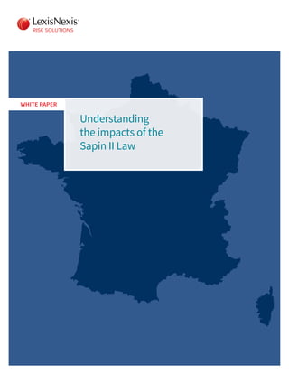 Understanding
the impacts of the
Sapin II Law
WHITE PAPER
 