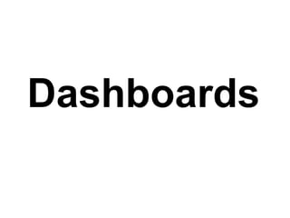 Dashboards
 