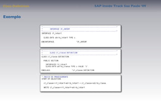 Class Deﬁnition   SAP Inside Track Sao Paulo ’09


Exemplo
 