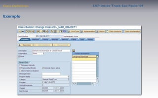 Class Deﬁnition   SAP Inside Track Sao Paulo ’09


Exemplo
 