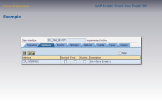 Class Deﬁnition   SAP Inside Track Sao Paulo ’09


Exemplo
 