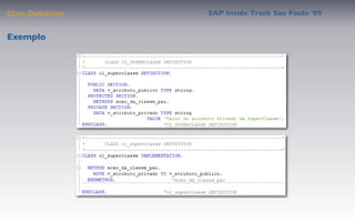 Class Deﬁnition   SAP Inside Track Sao Paulo ’09


Exemplo
 