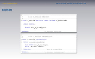 Class Deﬁnition   SAP Inside Track Sao Paulo ’09


Exemplo
 