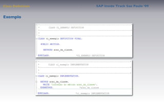 Class Deﬁnition   SAP Inside Track Sao Paulo ’09


Exemplo
 
