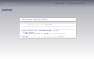 Class Deﬁnition   SAP Inside Track Sao Paulo ’09


Exemplo
 