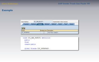 Class Deﬁnition   SAP Inside Track Sao Paulo ’09


Exemplo
 