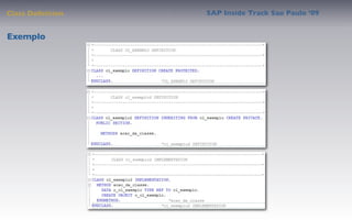Class Deﬁnition   SAP Inside Track Sao Paulo ’09


Exemplo
 