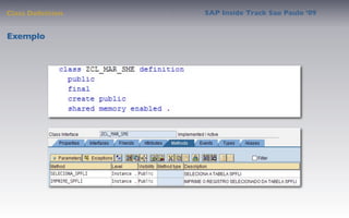 Class Deﬁnition   SAP Inside Track Sao Paulo ’09


Exemplo
 