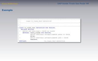 Class Deﬁnition   SAP Inside Track Sao Paulo ’09


Exemplo
 