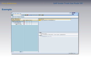 Class Deﬁnition   SAP Inside Track Sao Paulo ’09


Exemplo
 