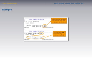 Class Deﬁnition   SAP Inside Track Sao Paulo ’09


Exemplo
 