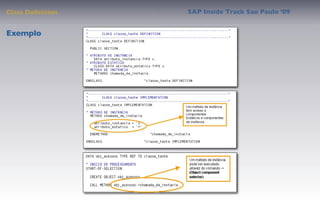 Class Deﬁnition   SAP Inside Track Sao Paulo ’09


Exemplo
 