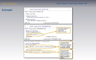 Class Deﬁnition   SAP Inside Track Sao Paulo ’09


Exemplo
 