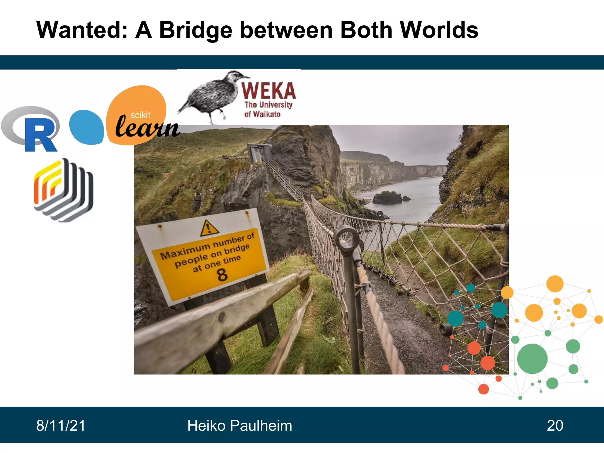 8/11/21 Heiko Paulheim 20 Wanted: A Bridge between Both Worlds 