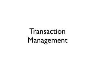 Transaction
Management
 