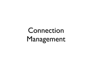 Connection
Management
 