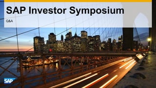 SAP Investor Symposium 
Q&A  