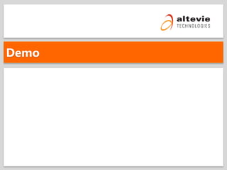 © 2013 Altevie Technologies s.r.l. All rights reserved.
Demo
 