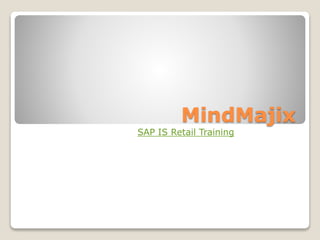 MindMajix
SAP IS Retail Training
 