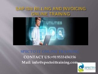 SPECTO IT ONLINE TRAINING
CONTACT US:+919533456356
Mail: info@spectoittraining.com
 