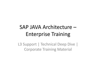 SAP_JAVA_Architecture_Advanced_Training.pptx