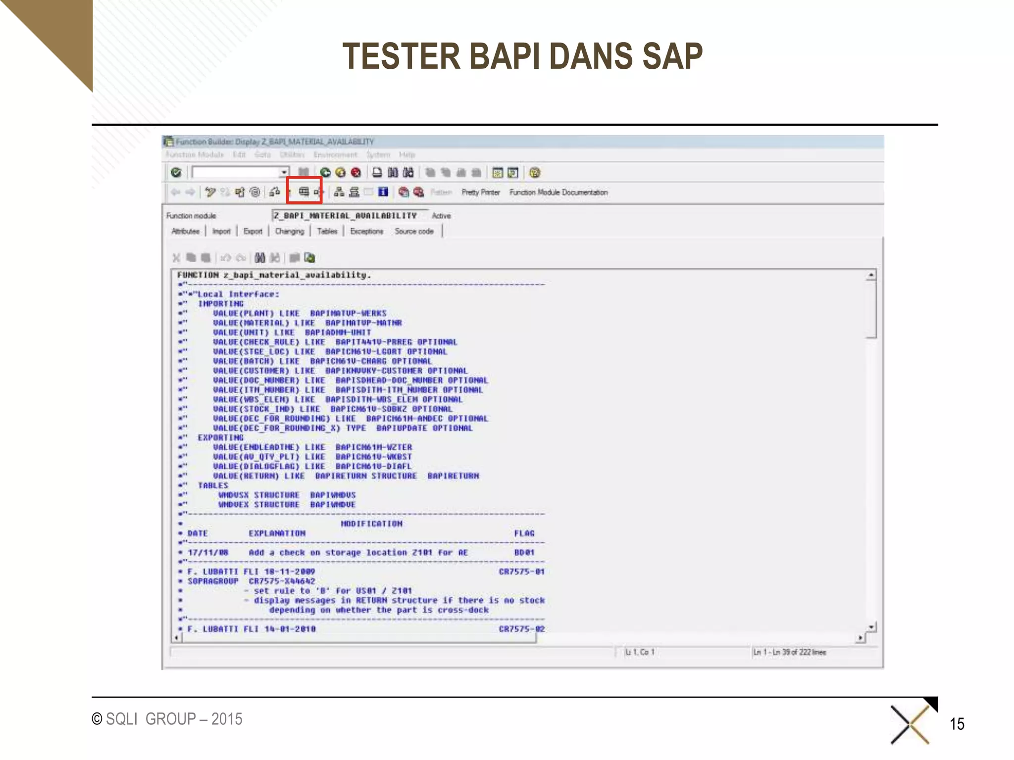 © SQLI GROUP – 2015
TESTER BAPI DANS SAP
15
 