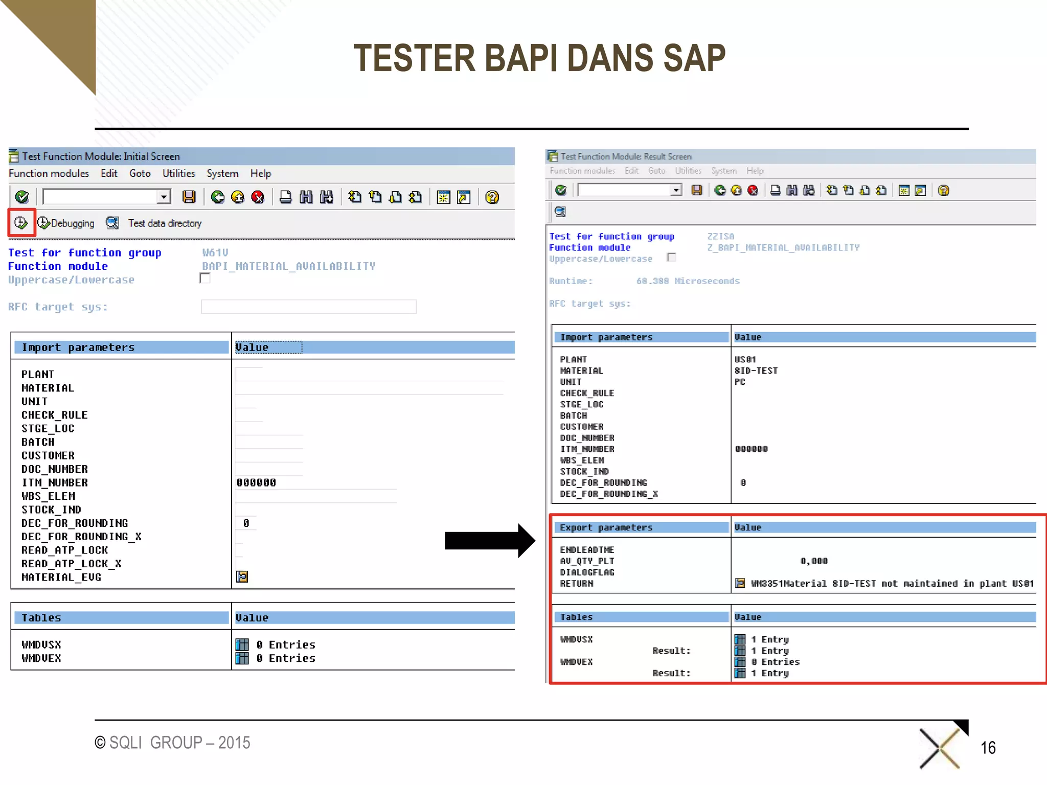 © SQLI GROUP – 2015
TESTER BAPI DANS SAP
16
 