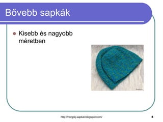 Bővebb sapkák


Kisebb és nagyobb
méretben

http://horgolj-sapkat.blogspot.com/

4

 