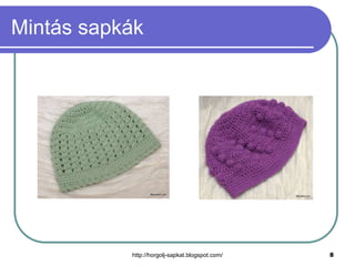Mintás sapkák

http://horgolj-sapkat.blogspot.com/

8

 