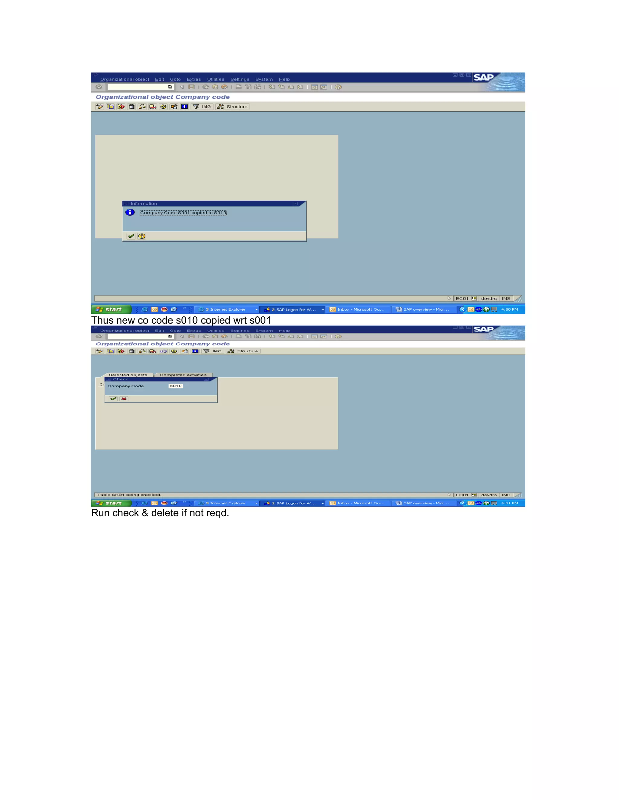 Thus new co code s010 copied wrt s001




Run check & delete if not reqd.
 