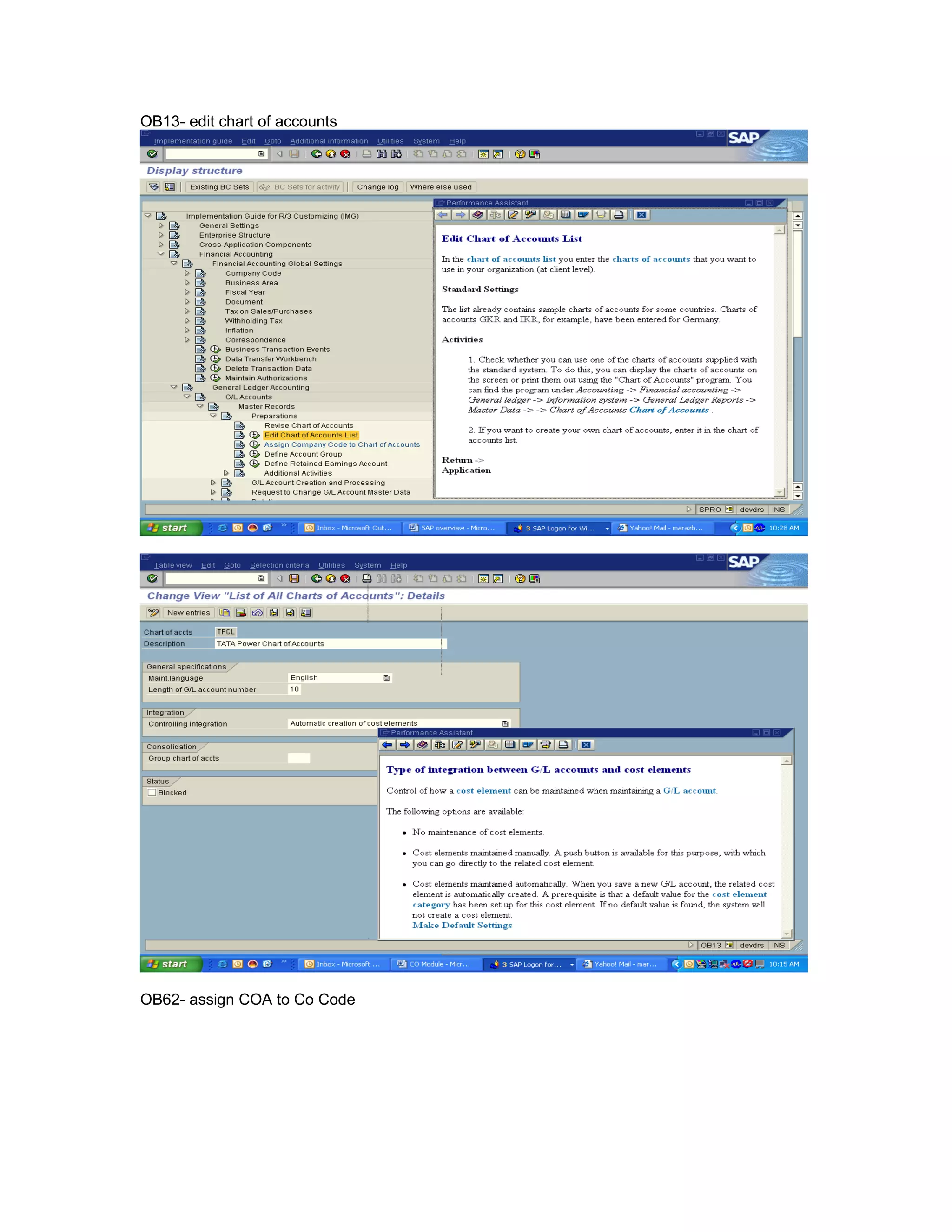 OB13- edit chart of accounts




OB62- assign COA to Co Code
 