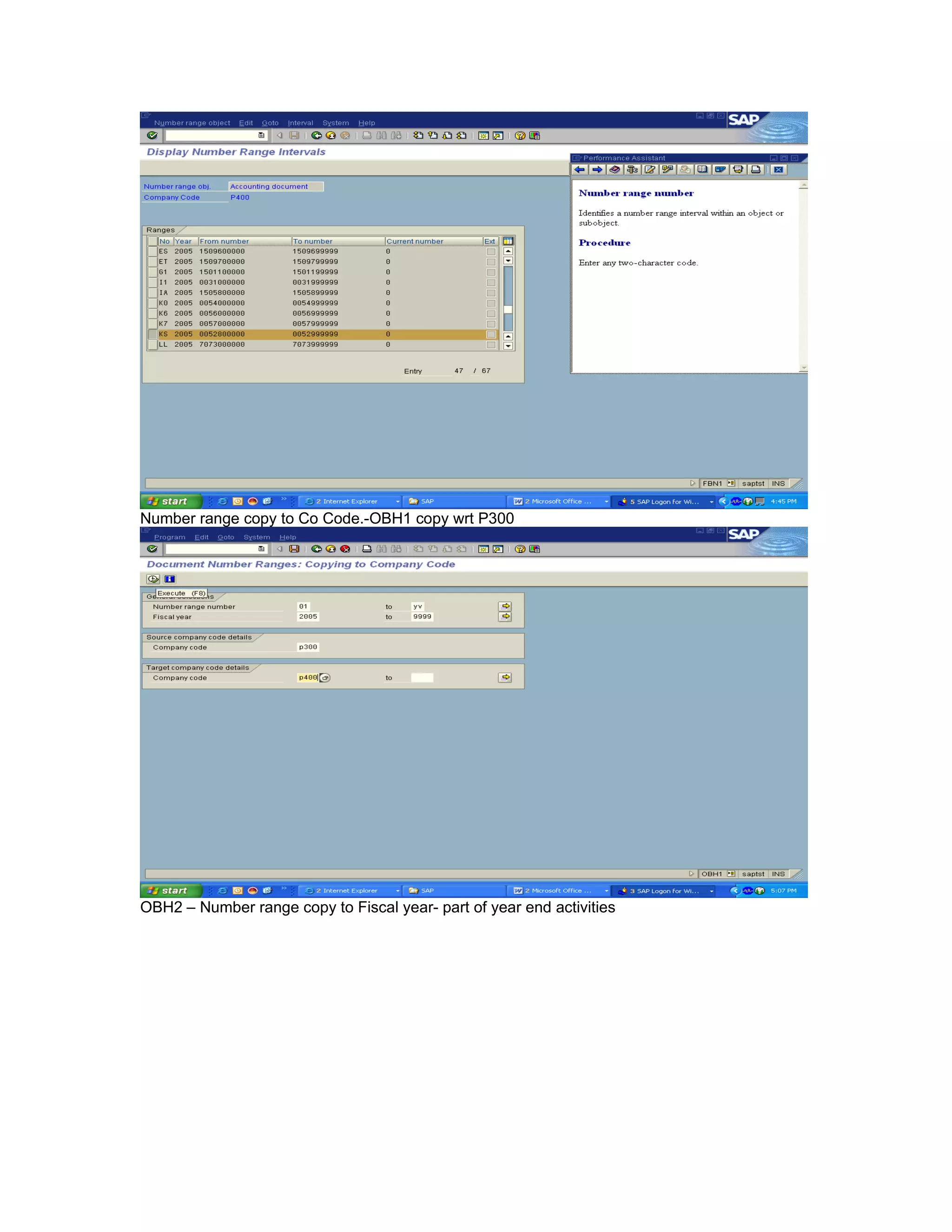 Number range copy to Co Code.-OBH1 copy wrt P300




OBH2 – Number range copy to Fiscal year- part of year end activities
 