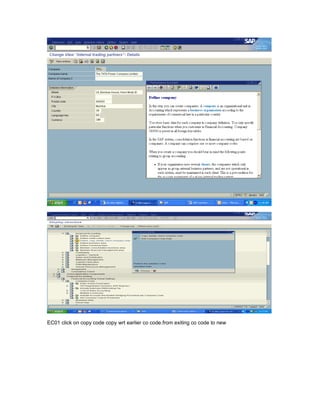 EC01 click on copy code copy wrt earlier co code.from exiting co code to new
 