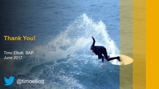 Timo Elliott, SAP
June 2017
@timoelliott
Thank You!
 