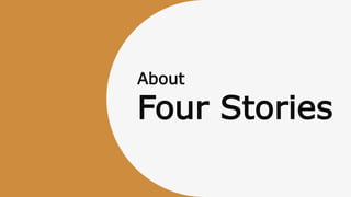 About
Four Stories
 