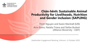 Chăn-hênh: Sustainable Animal Productivity for Livelihoods, Nutrition and Gender inclusion (SAPLING)