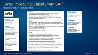 Cargill improving visibility with SAP
Transportation Management
© 2015 SAP SE or an SAP affiliate company. All rights reserved. 18Confidential
 