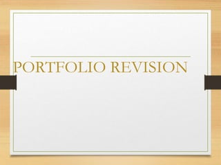 PORTFOLIO REVISION
 