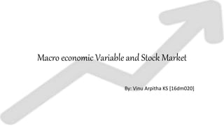 Macro economic Variable and Stock Market
By: Vinu Arpitha KS [16dm020]
 