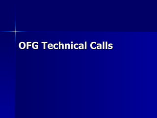 OFG Technical Calls 