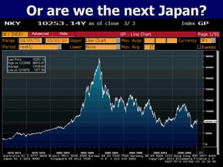 Or are we the next Japan? 