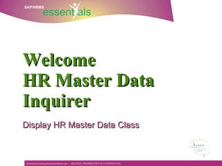 Welcome  HR Master Data Inquirer    Display HR Master Data Class 
